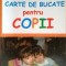 Carte de bucate pentru copii, Maria Cristea Soimu Cartex 2008