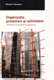 Mihaela Vlasceanu - Organizatia: proiectare si schimbare. Introducere in