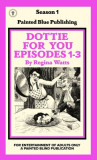Dottie For You Season 1, Volume 1: A Dolcett Love Story