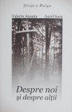 Despre noi si despre altii - Valeriu Anania, Aurel Sasu