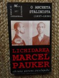 LICHIDAREA LUI MARCEL PAUKER - O ANCHETA STALINISTA (1937-1938)