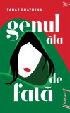 Genul ăla de fată | paperback - Tanaz Bhathena