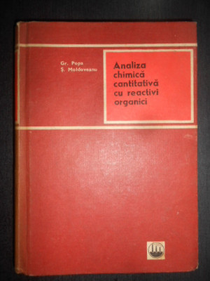 Gr. Popa - Analiza chimica cantitativa cu reactivi organici (1969, ed cartonata) foto