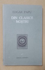 Din clasicii no?tri. Contribu?ii la ideea unui protocronism romanesc -Edgar Papu foto