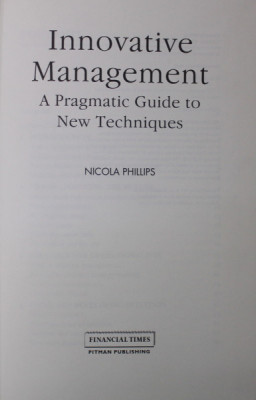 INNOVATIVE MANAGEMENT - A PRAGMATIC GUIDE TO NEW TECHNIQUES by NICOLA PHILLIPS , 1993 foto