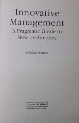 INNOVATIVE MANAGEMENT - A PRAGMATIC GUIDE TO NEW TECHNIQUES by NICOLA PHILLIPS , 1993 foto