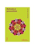 Motivaţie şi personalitate - Abraham H. Maslow