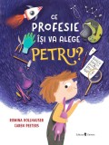 Ce profesie isi va alege Petru? - Univers