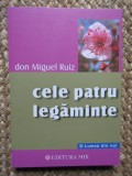 Cele Patru Legaminte - Don Miguel Ruiz, Mix Cristian, Spiritualitate, Editie Necartonata, 147 Pagini