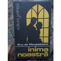 INIMA NOASTRA-GUY DE MAUPASSANT