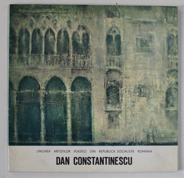 DAN CONSTANTINESCU ( COCORU &#039;) , CATALOG DE EXPOZITIE , AUGUST 1989