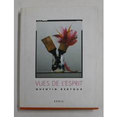 VUES DE L &#039;ESPRIT par QUENTIN BERTOUX , 2006
