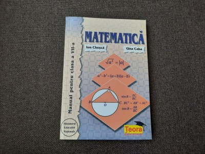 MATEMATICA, MANUAL PENTRU CLASA A VII-A - ION CHESCA, GINA CABA foto