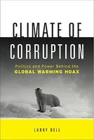 Climate of Corruption: Politics and Power Behind the Global Warming Hoax foto