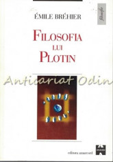 Filosofia Lui Plotin - Emile Brehier foto