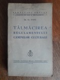 Talmacirea regulamentului caminelor culturale - Fr. Popu 1939 / R2P3S, Alta editura
