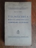 Talmacirea regulamentului caminelor culturale - Fr. Popu 1939 / R2P3S