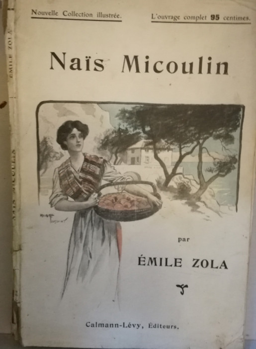 1920 Nais Micoulin, par Emile Zola, illustrations Maurice Tousaint Calmann-Levy