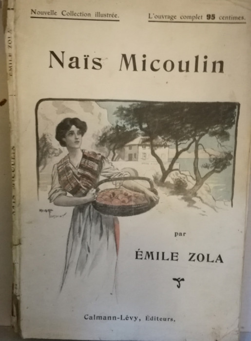 1920 Nais Micoulin, par Emile Zola, illustrations Maurice Tousaint Calmann-Levy