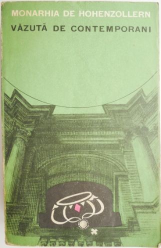 Monarhia de Hohenzollern vazuta de contemporani (Antologie)