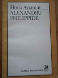 Alexandru Philippide - Horia Avramut ,292831, cartea romaneasca