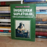 THOMAS MOORE - INGRIJIREA SUFLETULUI _CULTIVAREA PROFUNZIMII , 1996 *