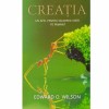 Edward O. Wilson - Creatia. Un apel pentru salvarea vietii pe pamant