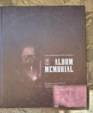 ALBUM MEMORIAL - MONUMENTE INCHINATE JERTFEI , SUFERINTEI SI LUPTEI IMPOTRIVA COMUNISMULUI