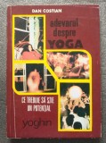 Dan Costian - Adevărul despre yoga: ce trebuie să știe un potențial yoghin