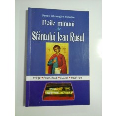 Noile minuni ale SFANTULUI IOAN RUSU (viata * paraclisul * slujba * rugaciuni) - Preot Gheorghe Nicolae