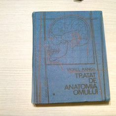 Tratat de Anatomia Omului - Vol. I. Partea I - Viorel Ranga - 1990, 415 p.