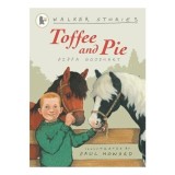 Carte pentru copii: Toffee And Pie - Poveste despre prietenie si cai