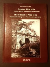Gheorghe Fleșer - Cetatea Alba Iulia: edificii istorice și amenajări urbanistice (2006) (puțin uzată, vezi descriere)