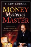 Money Mysteries from the Master: Time-Honored Financial Truths from Jesus Himself