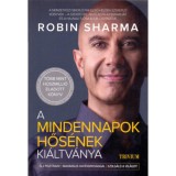 A mindennapok hős&eacute;nek ki&aacute;ltv&aacute;nya - Robin Sharma
