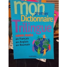 Mon Premier Dictionnaire Trilingue francais/anglais/roumain
