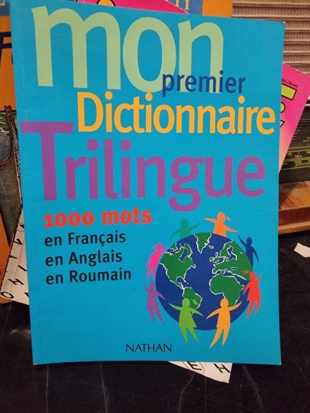 Mon Premier Dictionnaire Trilingue francais/anglais/roumain