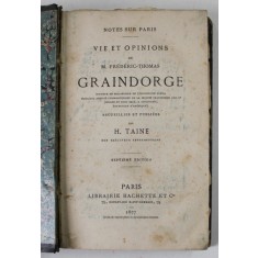 NOTES SUR PARIS , VIE ET OPINIONS de M. FREDERIC - GRAINDORGE par H. TAINE , 1877 , PREZINTA PETE , URME DE UZURA