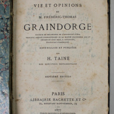 NOTES SUR PARIS , VIE ET OPINIONS de M. FREDERIC - GRAINDORGE par H. TAINE , 1877 , PREZINTA PETE , URME DE UZURA