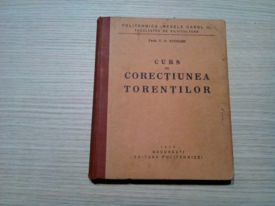 CURS DE CORECTIUNEA TORENTILOR - V. N. Stinghe - Ed. Politehnicei, 1939, 220 p. foto