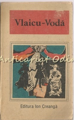 Vlaicu-Voda. O Antologie De Dramaturgie Romaneasca - Alexandru Davila foto