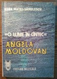 Aura Matei-Savulescu - O lume in cintec - Angela Moldovan