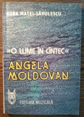 Aura Matei-Savulescu - O lume in cintec - Angela Moldovan
