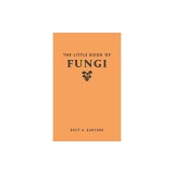 The Little Book of Fungi