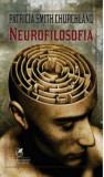 Neurofilosofia | Patricia Smith Churchland, cartea romaneasca