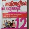 MATEMATICA DE EXCELENTA VOLUMUL 1 ALGEBRA CLASA A 12 A PENTRU CONCURSURI OLIMPIADE CENTRE DE EXCELENTA DANA HEUBERGER ,VASILE POP
