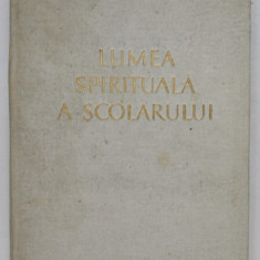 LUMEA SPIRITUALA A SCOLARULUI ( PREADOLESCENTA SI ADOLESCENTA ) de V.A. SUHOMLINSKI , 1962
