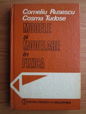 C. Rusescu - Modele și modelare &amp;icirc;n fizică foto