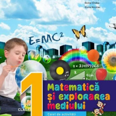 Matematică și explorarea mediului. Caiet de activități. Clasa I - Paperback brosat - Ana Maria Cănăvoiu, Doina Cîndea, Elena Niculae, Gabriela Bărbule