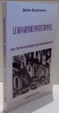 Le bovarysme institutionnel : une herm&eacute;neutique postcommuniste / S. Buzarnescu